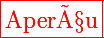 \Large \red\boxed{\text{Aperçu}}